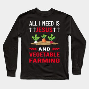 I Need Jesus And Vegetable Farming Farm Farmer Long Sleeve T-Shirt